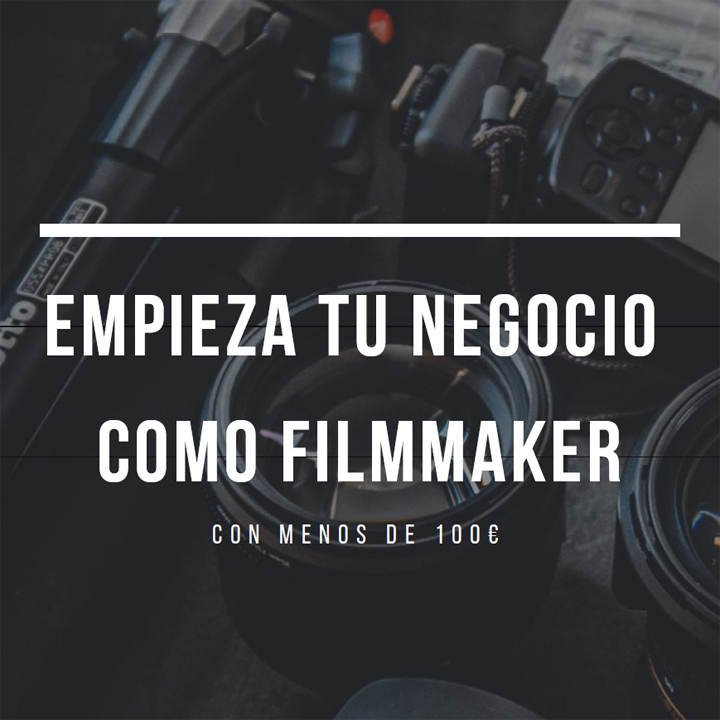 Empezar tu Negocio Filmmaker POR MENOS DE 100€ :: eBook GRATIS